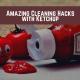 Amazing Cleaning Hacks with Ketchup Amazing Cleaning Hacks with Ketchup